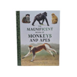 THE MAGNIFICENT BOOK OF MONKEYS AND APES